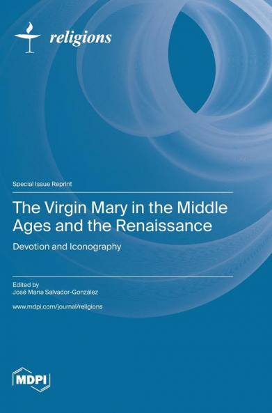 The Virgin Mary in the Middle Ages and the Renaissance