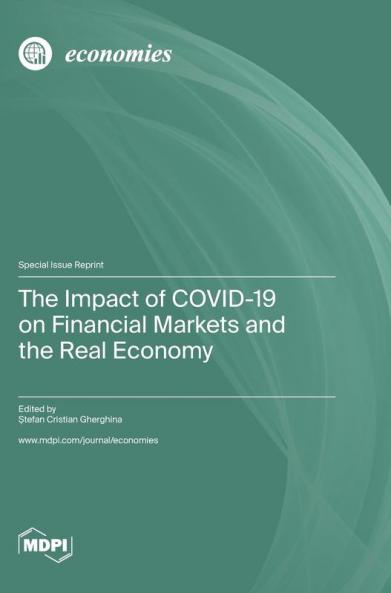 The Impact of COVID-19 on Financial Markets and the Real Economy