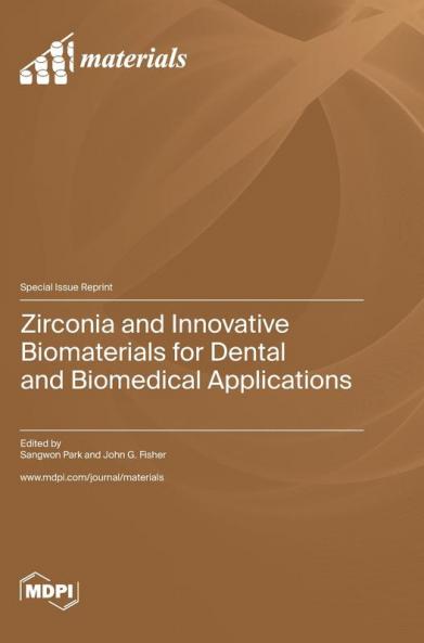 Zirconia and Innovative Biomaterials for Dental and Biomedical Applications