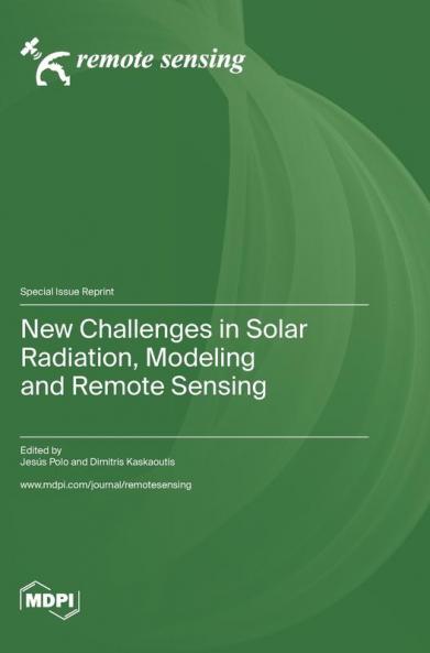 New Challenges in Solar Radiation Modeling and Remote Sensing