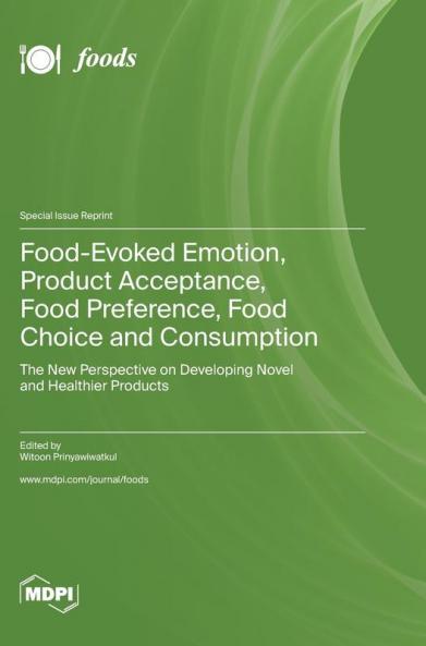 Food-Evoked Emotion Product Acceptance Food Preference Food Choice and Consumption