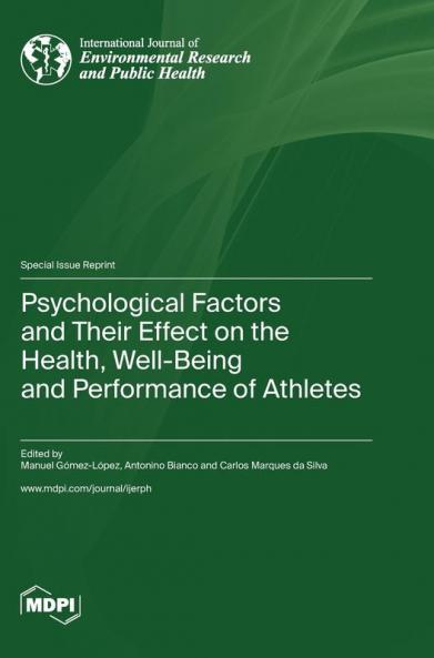 Psychological Factors and Their Effect on the Health Well-Being and Performance of Athletes