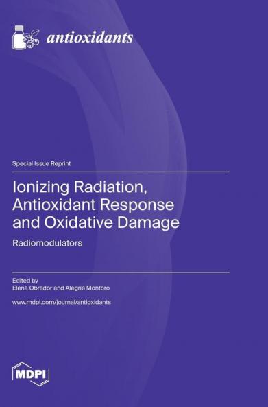 Ionizing Radiation Antioxidant Response and Oxidative Damage