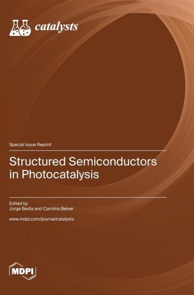Structured Semiconductors in Photocatalysis
