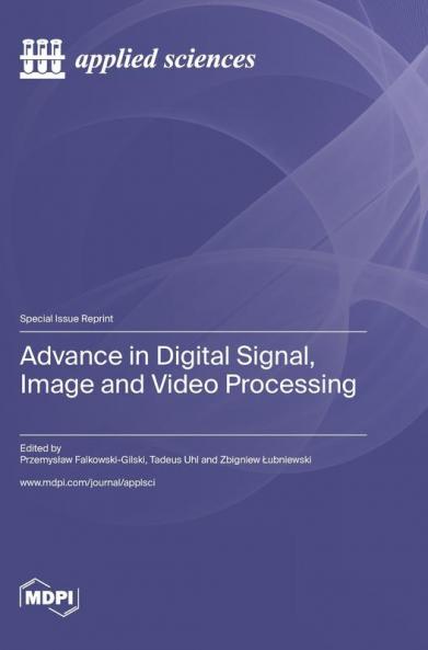 Advance in Digital Signal Image and Video Processing
