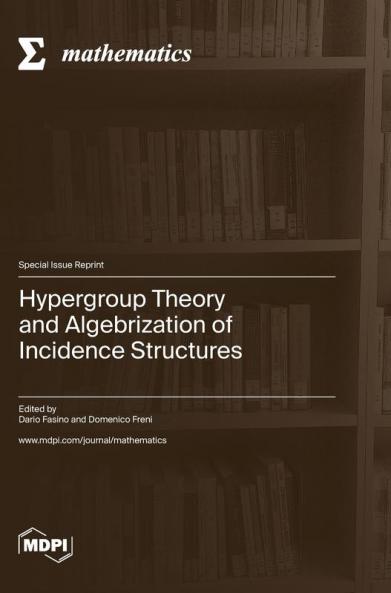 Hypergroup Theory and Algebrization of Incidence Structures