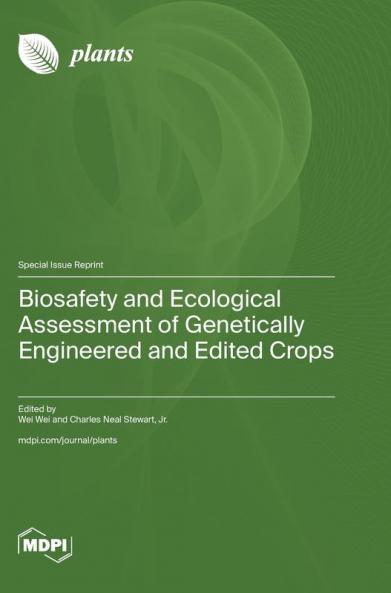 Biosafety and Ecological Assessment of Genetically Engineered and Edited Crops