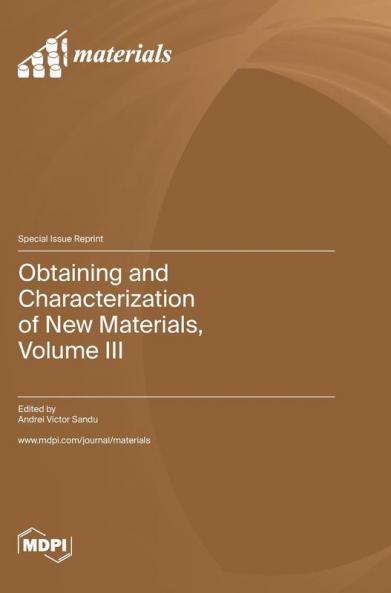 Obtaining and Characterization of New Materials Volume III