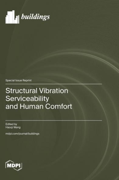 Structural Vibration Serviceability and Human Comfort