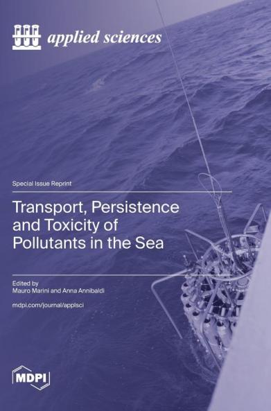 Transport Persistence and Toxicity of Pollutants in the Sea