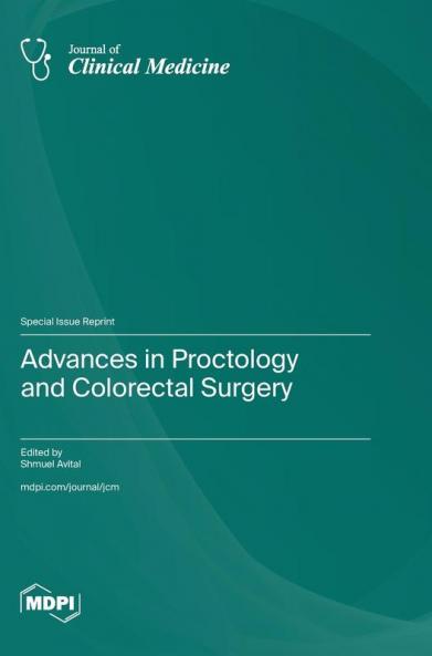 Advances in Proctology and Colorectal Surgery