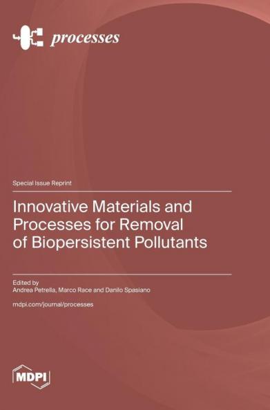 Innovative Materials and Processes for Removal of Biopersistent Pollutants