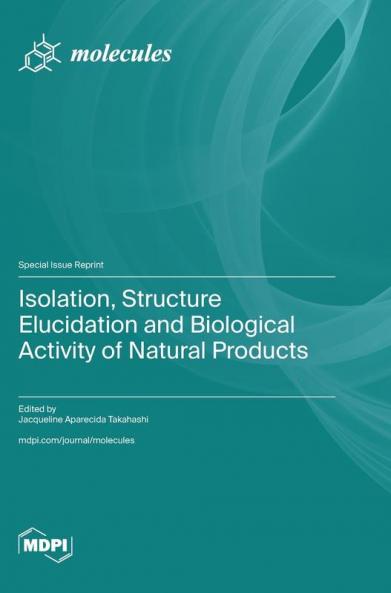 Isolation Structure Elucidation and Biological Activity of Natural Products