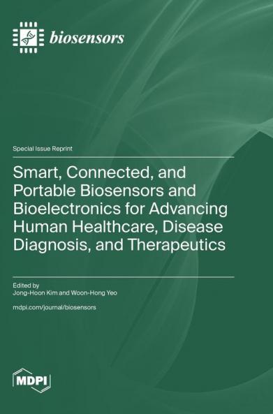Smart Connected and Portable Biosensors and Bioelectronics for Advancing Human Healthcare Disease Diagnosis and Therapeutics