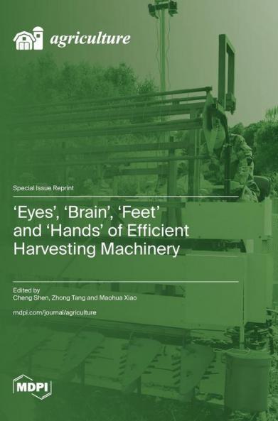 'Eyes' 'Brain' 'Feet' and 'Hands' of Efficient Harvesting Machinery