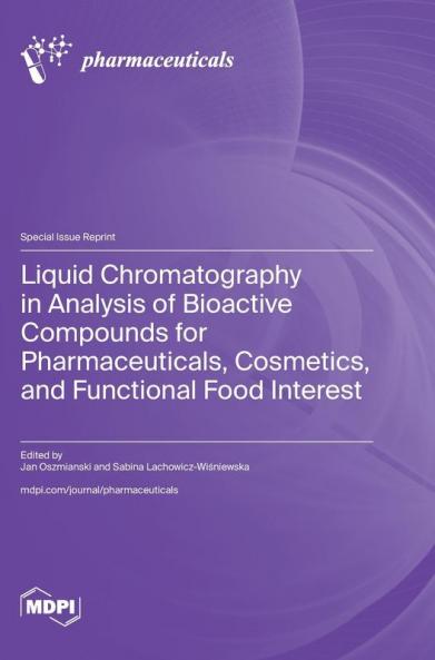 Liquid Chromatography in Analysis of Bioactive Compounds for Pharmaceuticals Cosmetics and Functional Food Interest