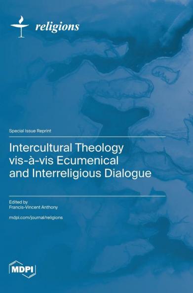 Intercultural Theology vis-à-vis Ecumenical and Interreligious Dialogue