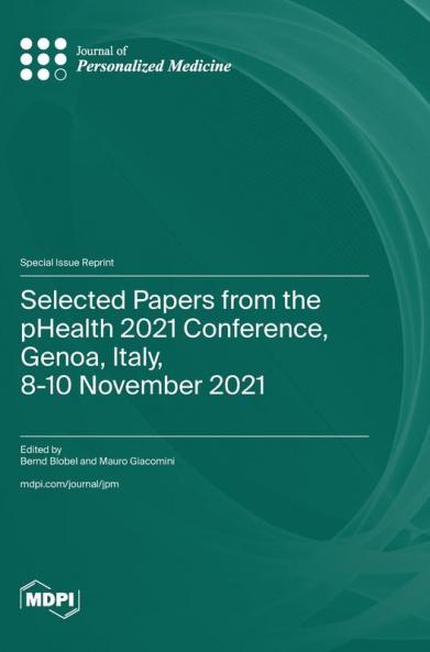 Selected Papers from the pHealth 2021 Conference Genoa Italy 8-10 November 2021