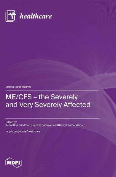 ME/CFS - the Severely and Very Severely Affected