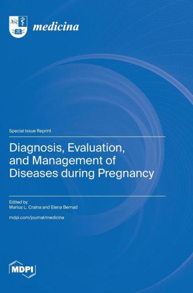 Diagnosis Evaluation and Management of Diseases during Pregnancy