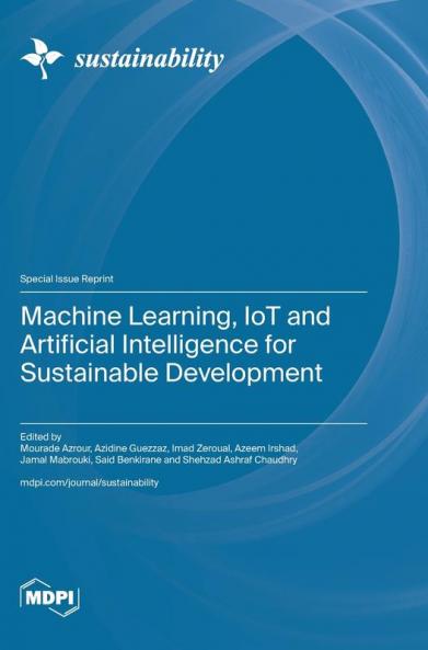 Machine Learning IoT and Artificial Intelligence for Sustainable Development