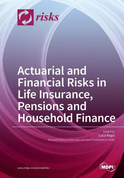 Actuarial and Financial Risks in Life Insurance Pensions Pensions and Household Finance