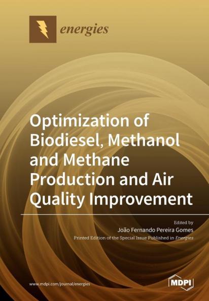 Optimization of Biodiesel Methanol and Methane Production and Air Quality Improvement