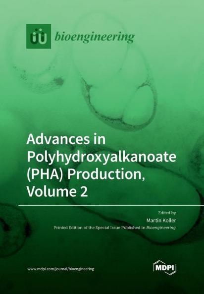 Advances in Polyhydroxyalkanoate (PHA) Production Volume 2