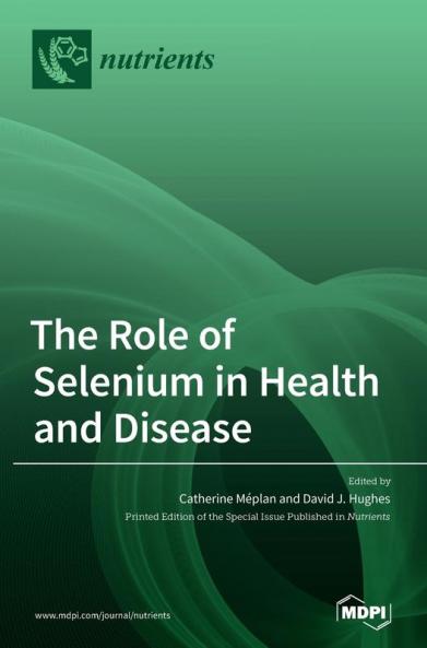 The Role of Selenium in Health and Disease