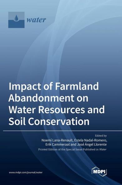 Impact of Farmland Abandonment on Water Resources and Soil Conservation