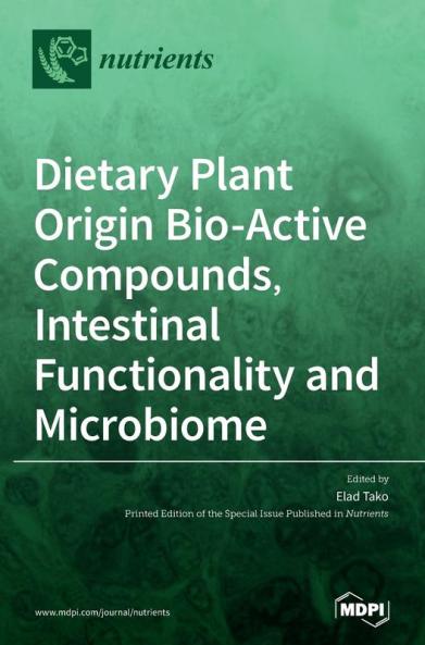 Dietary Plant Origin Bio-Active Compounds Intestinal Functionality and Microbiome