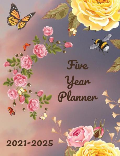 Five Year Planner 2021-2025: Plan and Organize your Time 60 Months Calendar