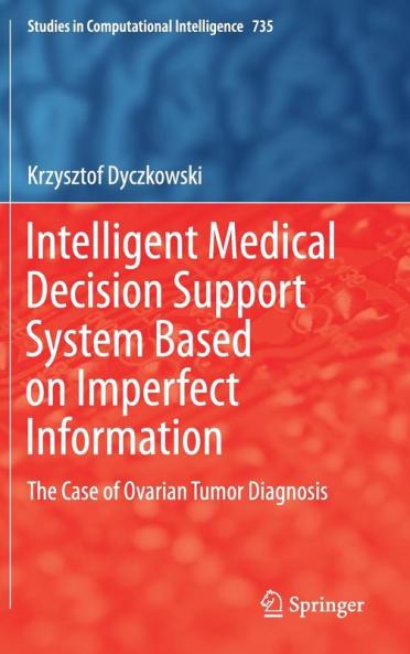 Intelligent Medical Decision Support System Based on Imperfect Information