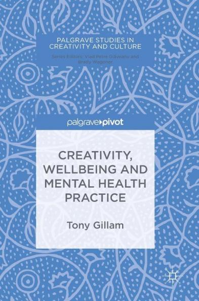 Creativity Wellbeing and Mental Health Practice