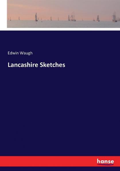 Lancashire Sketches
