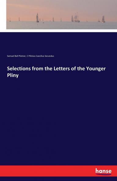 Selections from the Letters of the Younger Pliny