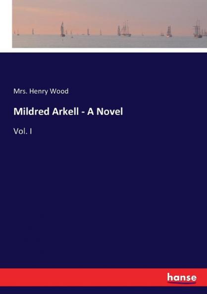 Mildred Arkell - A Novel