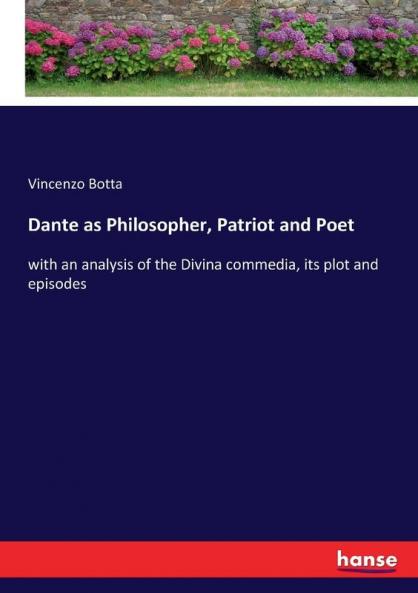 Dante as Philosopher Patriot and Poet