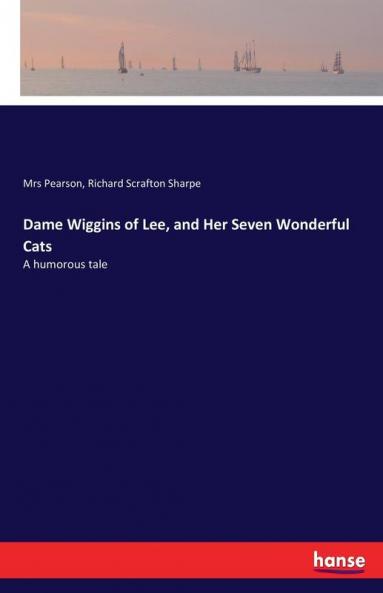 Dame Wiggins of Lee and Her Seven Wonderful Cats