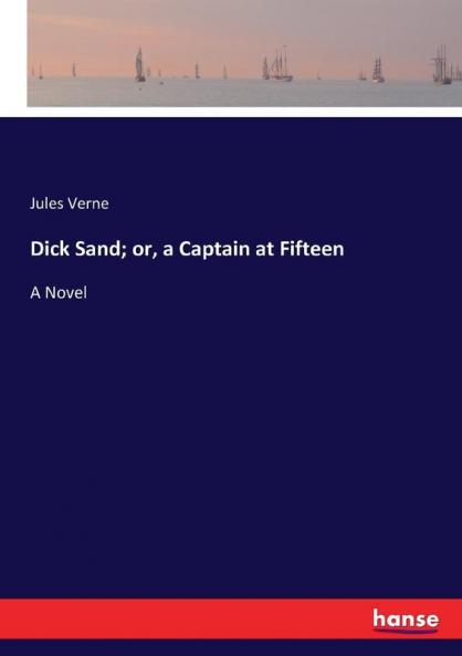 Dick Sand; or a Captain at Fifteen