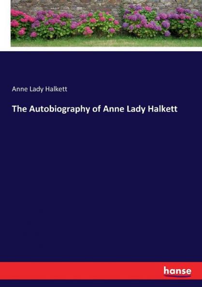The Autobiography of Anne Lady Halkett