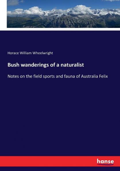 Bush wanderings of a naturalist