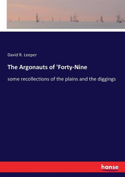 The Argonauts of 'Forty-Nine