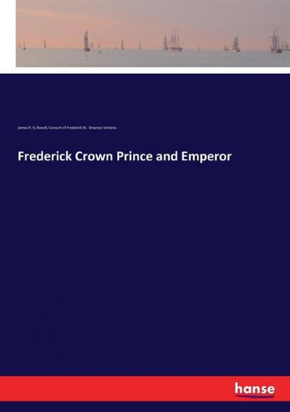 Frederick Crown Prince and Emperor