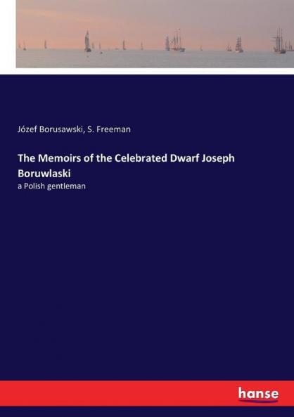 The Memoirs of the Celebrated Dwarf Joseph Boruwlaski