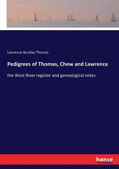 Pedigrees of Thomas Chew and Lawrence