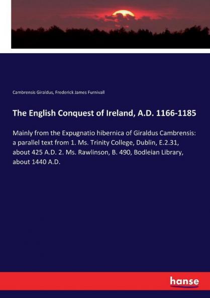 The English Conquest of Ireland A.D. 1166-1185