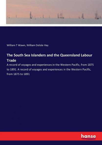 The South Sea Islanders and the Queensland Labour Trade