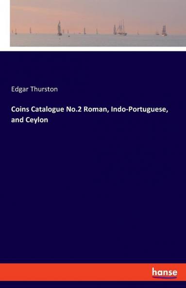 Coins Catalogue No.2 Roman Indo-Portuguese and Ceylon