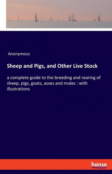 Sheep and Pigs and Other Live Stock
